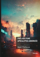 Prélude d'une apocalypse annoncée (French Edition) 2414811749 Book Cover