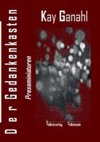 Der Gedankenkasten: Prosaminiaturen 374609383X Book Cover