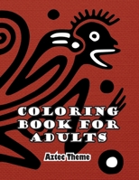 Coloring Book for Adults: Aztec Theme 1774816970 Book Cover