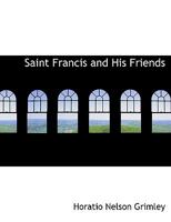 Saint Francis and His Friends 1017530467 Book Cover