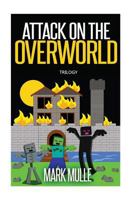 Attack on the Overworld Trilogy 1511520175 Book Cover