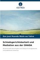 Schiedsgerichtsbarkeit und Mediation aus der OHADA 6205778963 Book Cover