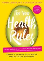 The New Health Rules: Simple Changes to Achieve Whole-Body Wellness 1579655734 Book Cover