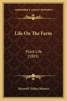 Life On The Farm: Plant Life 116485612X Book Cover