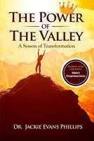 The Power of the Valley: A Season of Transformation 1726871479 Book Cover