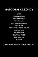 Malcolm X Legacy By Any Means Necessary: Journal / Notebook / Diary Gift - 6x9 - 120 pages - White Lined Paper - Matte Cover 1708484779 Book Cover