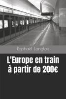 L'Europe en train à partir de 200€ B0BYR7TZG1 Book Cover