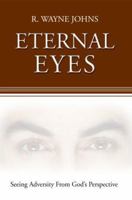 Eternal Eyes: Seeing Adversity from God's Perspective 0595379303 Book Cover