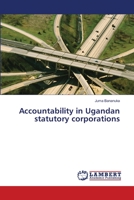 Accountability in Ugandan statutory corporations 6139583322 Book Cover