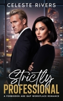Strictly Professional: An Enemies to Lovers Steamy Romance B0FQTSR2WK Book Cover