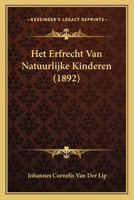 Het Erfrecht Van Natuurlijke Kinderen (1892) 116010381X Book Cover