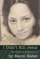 I Didn't Kill Jesus 0615633617 Book Cover