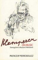 Klemperer on Music: Shavings from a Musician's Workbench 0907689140 Book Cover