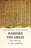 Rameses the Great Or Egypt 3300 Years Ago 1639239782 Book Cover