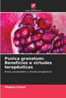 Punica granatum: Benefícios e virtudes terapêuticas: Romã, propriedades e virtudes terapêuticas 6205896184 Book Cover