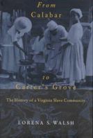 From Calabar to Carter's Grove: The History of a Virginia Slave Community 081392040X Book Cover