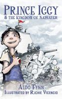 Prince Iggy and the Kingdom of Naysayer 1940338069 Book Cover