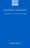 Global Justice: Defending Cosmopolitanism 0199242224 Book Cover