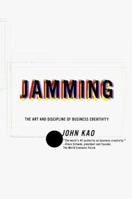 Jamming: The Art and Discipline of Business Creativity 0887307469 Book Cover
