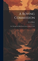 A Roving Commission; or, Through the Black Insurrection at Hayti (c1899 1019939656 Book Cover