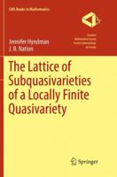 The Lattice of Subquasivarieties of a Locally Finite Quasivariety 3319782347 Book Cover