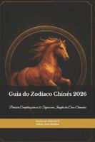 Guia do Zodíaco Chinês 2026: Previsões Completas para os 12 Signos com Insights dos Cinco Elementos (Portuguese Edition) B0G59GCL4H Book Cover