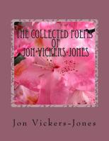 The Collected Poems of Jon Vickers-Jones 1519292996 Book Cover