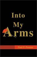 Into My Arms 0595172040 Book Cover