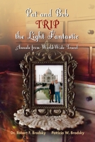 Pat and Bob TRIP the Light Fantastic 1492747769 Book Cover