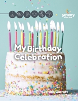 My Birthday Celebration: A Sensory Story (Social Story Sensory Stories) B0FLQ8SK6J Book Cover