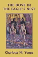 The Dove in the Eagle's Nest (Yesterday's Classics) 1633342344 Book Cover