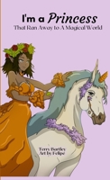 I'm A Princess That Ran Away To A Magical World B0CG8TTYQK Book Cover