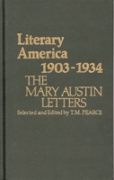 Literary America, 1903-1934: The Mary Austin Letters (Contributions in Women's Studies) 0313206368 Book Cover