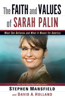 The Faith and Values of Sarah Palin: What She Believes and What It Means for America 1616381647 Book Cover