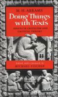 Doing Things with Texts: Essays in Criticism and Critical Theory 0393307476 Book Cover