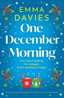 One December Morning: An utterly uplifting and tear-jerking novel of second chances in the most unexpected of places 1837903190 Book Cover