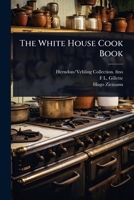 The White House Cook Book 1024103811 Book Cover
