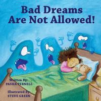 Bad Dreams Are Not Allowed! 0615826997 Book Cover