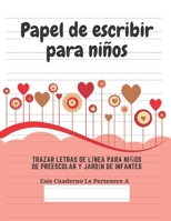 Papel de escribir para niños: 100 Páginas de Práctica de Escritura Para Niños de 3 a 6 Años (Spanish Edition) 1661552854 Book Cover
