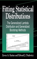Fitting Statistical Distributions: The Generalized Lambda Distribution and Generalized Bootstrap Methods 0367398613 Book Cover