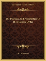 The Position And Possibilities Of The Masonic Order 1425303862 Book Cover
