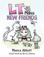 L T Makes New Friends 1452061289 Book Cover
