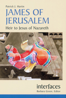 James Of Jerusalem: Heir To Jesus Of Nazareth (Interfaces Series) 0814651526 Book Cover