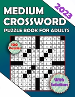 2023 Medium Crossword Puzzle Book For Adults With Solution B0C1J9ZQ54 Book Cover