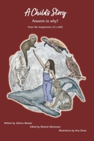 A Child’s Story: The Answers to Why? B09PHHCGWX Book Cover