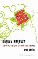 Plague's Progress: A Social History of Man and Disease 0753814439 Book Cover