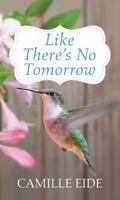 Like There's No Tomorrow 1941720048 Book Cover