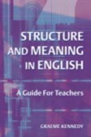 Structure and Meaning in English: A Guide for Teachers 0582506328 Book Cover