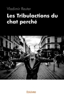 Les Tribulactions du chat perché (French Edition) 2414396423 Book Cover