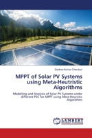 MPPT of Solar PV Systems using Meta-Heutristic Algorithms 6203581747 Book Cover